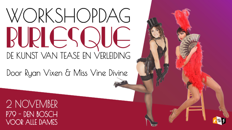 Altijd al willen ontdekken hoe je jouw vrouwelijkheid op een speelse, zelfverzekerde manier kunt uiten? Grijp dan je kans tijdens de Workshopdag Burlesque,